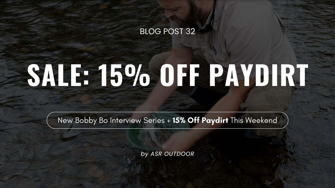 New Pan for Gold with Bobby Bo Video Interview Series + 15% Off Paydirt Kits This Weekend Only!