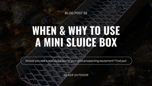 Mini aluminum sluice box in a flowing creek used for gold prospecting with text overlay reading when and why to use a mini sluice box by ASR Outdoor