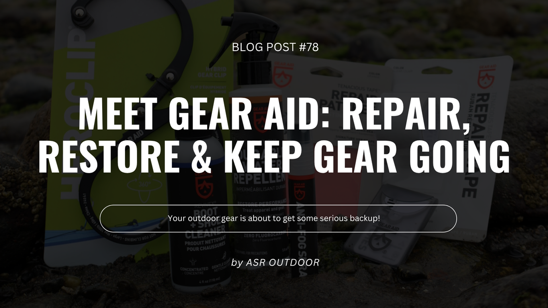 Meet Gear Aid: Products to Repair, Restore & Keep Your Outdoor Gear Going