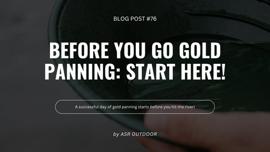 Before You Go Gold Panning: Gear, Research & Field Prep for Beginners