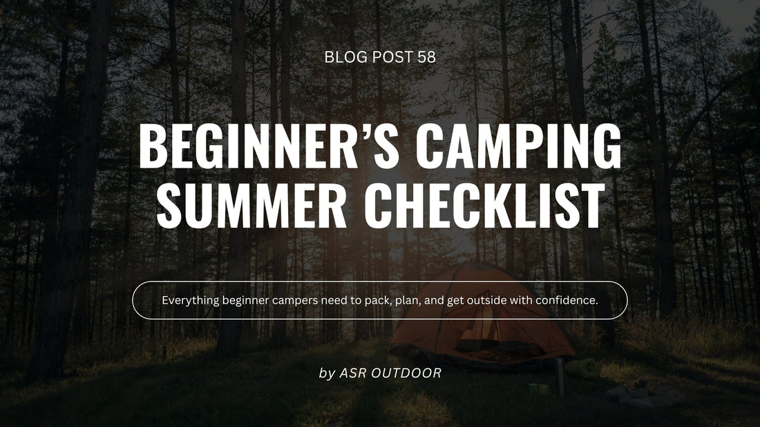 Summer Camping Essentials: A Simple Checklist for Beginner Campers