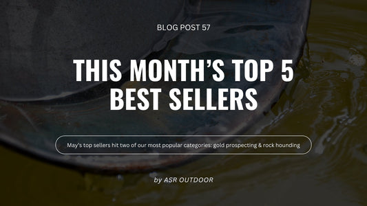 This Month's Top 5 Best Sellers: Gold Prospecting Equipment & Rock Hounding Gear
