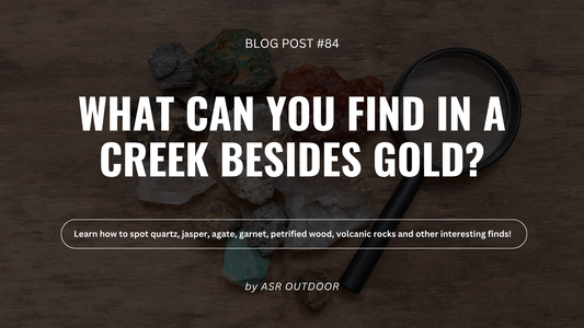 What Can You Find in a Creek Besides Gold? A Guide to Streambed Treasures