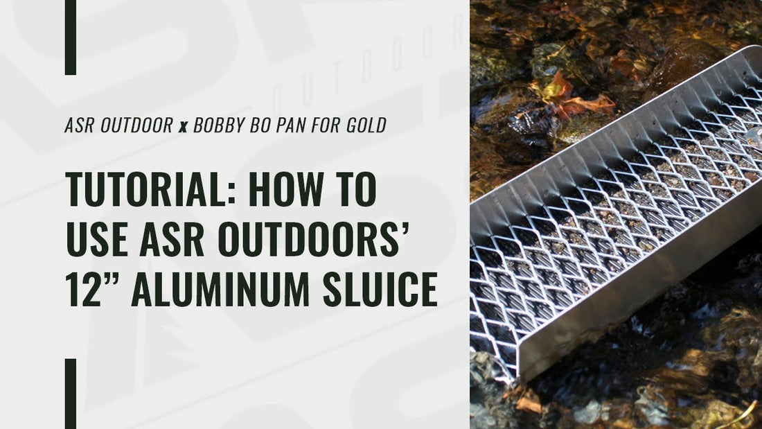 How to Use the ASR Outdoor 12-Inch Aluminum Sluice Box